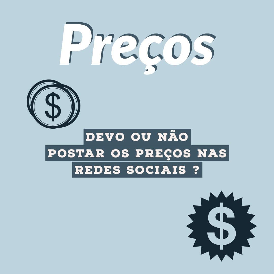 No instagram, devo falar e mostrar meus preços?